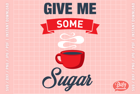 GIVE ME SOME SUGAR | funny kitchen sign, cooking SVG SVG Partypantaloons 