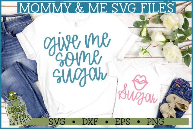 Give Me Some Sugar Mommy & Me SVG Files SVG Crunchy Pickle 