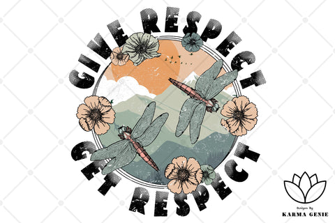 Give Respect - Get Respect - SVG PNG Dragonflies Sublimation SVG Karma Genie Graphics 