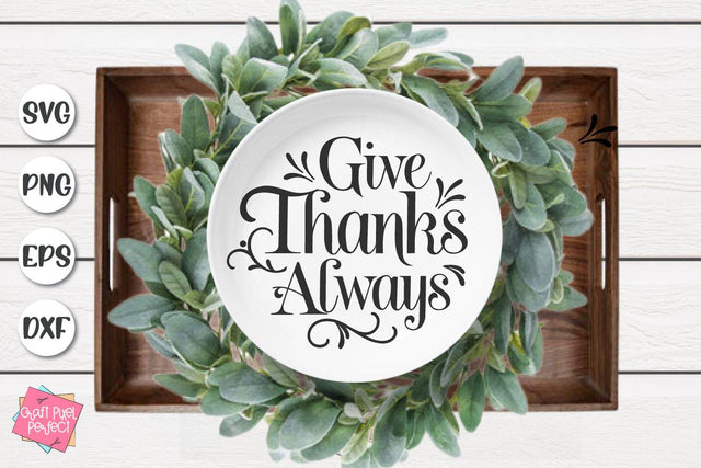Give Thanks Always, Thanksgiving Svg, Fall Svg SVG Craft Pixel Perfect 