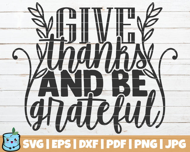 Give Thanks And Be Grateful SVG MintyMarshmallows 