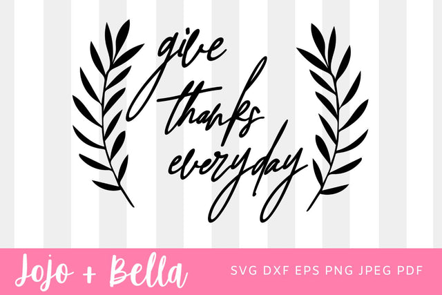 Give Thanks Everyday Svg, Thanksgiving Sign Svg, Wreath Quote SVG, Fall Wreath Svg, Thanksgiving shirt svg, Thanksgiving Wreath Svg, Cricut, Iron On and Print. SVG Jojo&Bella 