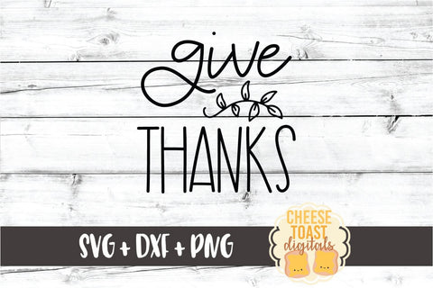 Give Thanks - Fall SVG PNG DXF Cut Files SVG Cheese Toast Digitals 