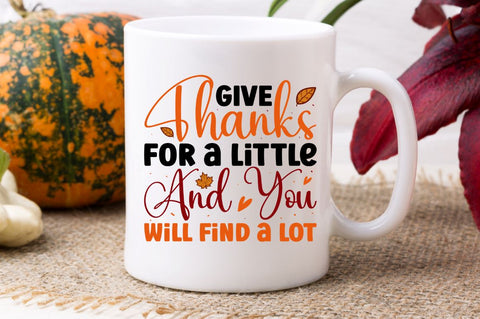 Give Thanks for a little and you will find a lot SVG SVG Regulrcrative 