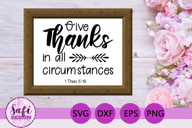 Give Thanks In All Circumstances Bible Verse SVG SVG Safi Design 