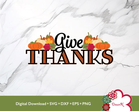 Give Thanks Layered SVG | Pumpkins, Leaves, and Warm Colors SVG DawnKDesigns 