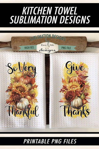 Give Thanks | So Very Thankful | Thanksgiving Towel Sublimation Designs Sublimation Ewe-N-Me Designs 