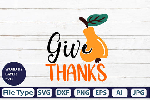Give Thanks SVG Cut File SVGs,quotes-and-sayings,food-drink mini-bundles,print-cut,on-sale Clipart Clip Art Sublimation or Vinyl Shirt Design SVG DesignPlante 503 
