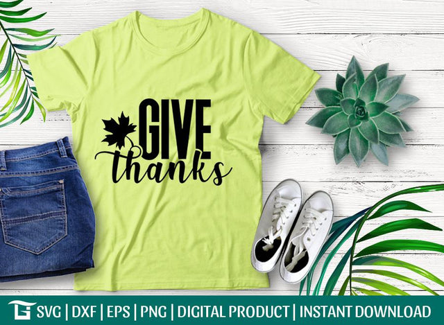 Give Thanks SVG Cut File, Tshirt Design SVG ETC Craft 