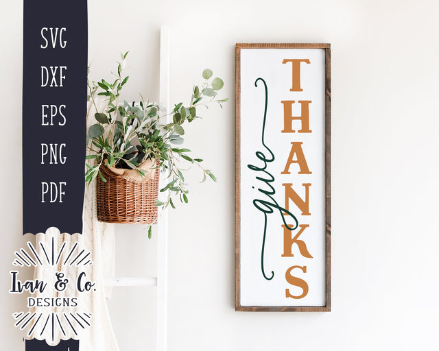 Give Thanks SVG Files | Fall Svg | Front Porch Svg | Thanksgiving Svg | Porch Sign | Vertical Sign | Commercial Use | Digital Cut Files | DXF PNG (1307763788) SVG Ivan & Co. Designs 