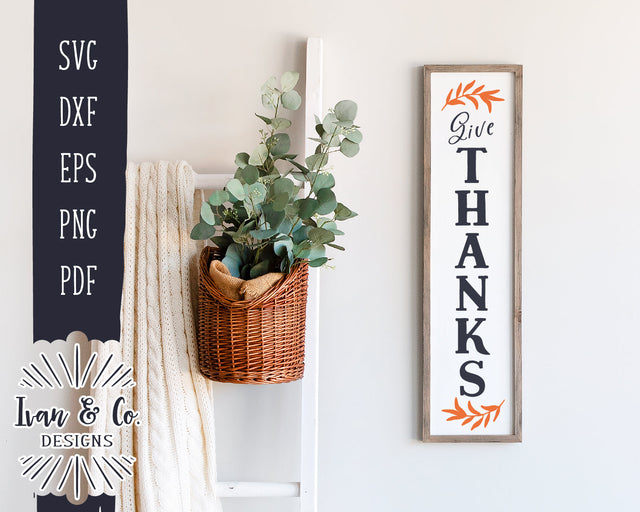 Give Thanks SVG Files | Porch Sign Svg | Vertical Sign Svg | Thanksgiving Svg | Fall Sign Svg | Commercial Use | Digital Cut Files (1265791327) SVG Ivan & Co. Designs 