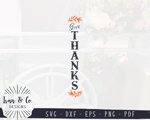 Give Thanks SVG Files | Porch Sign Svg | Vertical Sign Svg | Thanksgiving Svg | Fall Sign Svg | Commercial Use | Digital Cut Files (1265791327) SVG Ivan & Co. Designs 