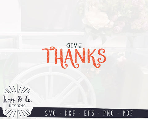 Give Thanks SVG Files | Thanksgiving Svg | Fall Sign Svg | Autumn Sign Svg | Commercial Use | Digital Cut Files (1266338023) SVG Ivan & Co. Designs 