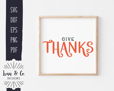Give Thanks SVG Files | Thanksgiving Svg | Fall Sign Svg | Autumn Sign Svg | Commercial Use | Digital Cut Files (1266338023) SVG Ivan & Co. Designs 