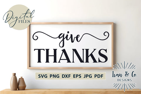 Give Thanks Svg Files, Thanksgiving Svg, Fall Svg, Autumn Svg, Cricut Svg, Silhouette Designs, Digital Cut Files, JPG DXF PNG (771661334) SVG Ivan & Co. Designs 