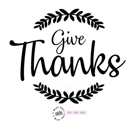 Give Thanks SVG I Want That SVG 