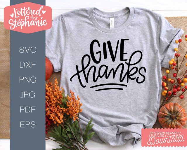 Give Thanks SVG, Thanksgiving SVG SVG Lettered by Stephanie 
