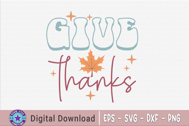 Give thanks, Thanksgiving Quote SVG SVG FiveStarCrafting 