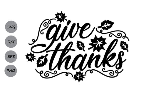 Give Thanks| Thanksgiving SVG Cutting Files SVG CosmosFineArt 