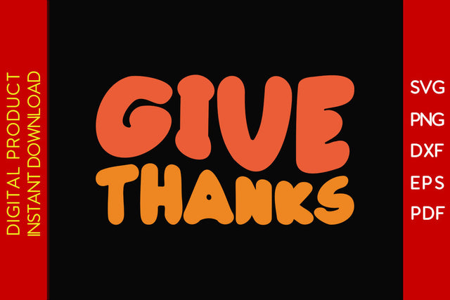 Give Thanks Thanksgiving SVG PNG PDF Cut File SVG Creativedesigntee 