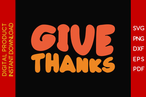 Give Thanks Thanksgiving SVG PNG PDF Cut File SVG Creativedesigntee 