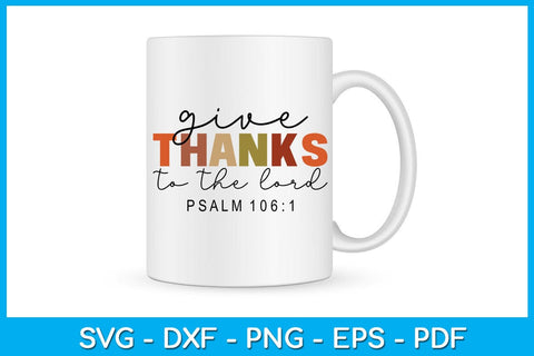 Give Thanks To The Lord Psalm SVG PNG PDF Cut File SVG Creativedesigntee 