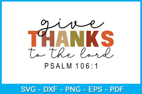 Give Thanks To The Lord Psalm SVG PNG PDF Cut File SVG Creativedesigntee 