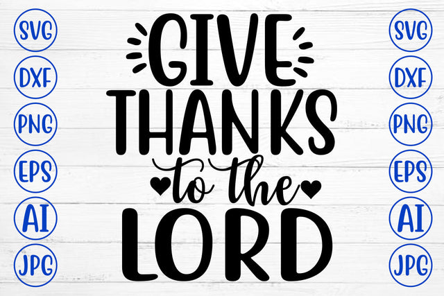 GIVE THANKS TO THE LORD SVG Cut File SVG Syaman 