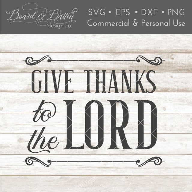 Give Thanks to the Lord SVG File SVG Board & Batten Design Co 