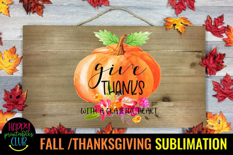 Give Thanks With a Grateful-Fall Thanksgiving Sublimation Sublimation Happy Printables Club 