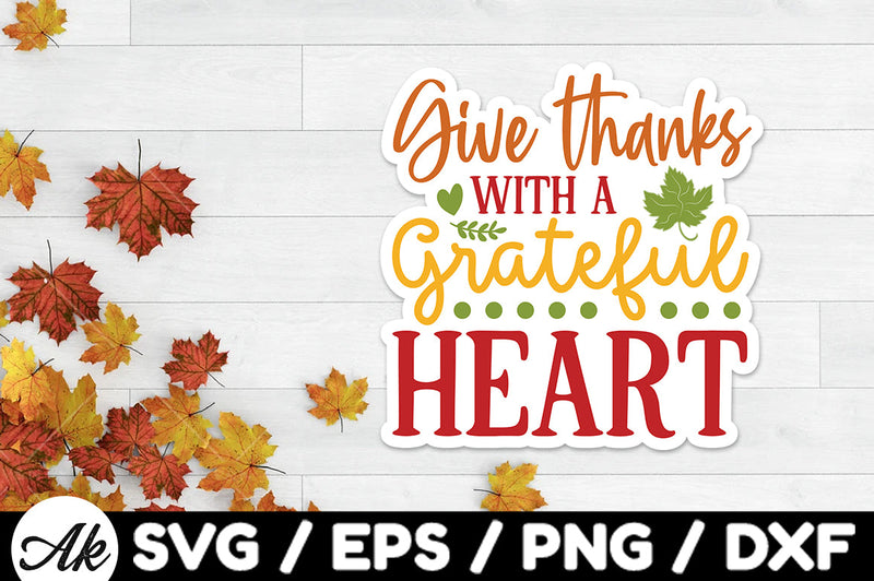 Give thanks with a grateful heart Stickers SVG SVG akazaddesign 