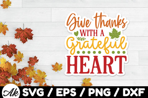 Give thanks with a grateful heart Stickers SVG SVG akazaddesign 