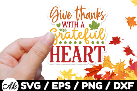 Give thanks with a grateful heart Stickers SVG SVG akazaddesign 