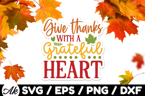 Give thanks with a grateful heart Stickers SVG SVG akazaddesign 