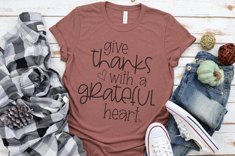 Give Thanks With A Grateful Heart SVG Morgan Day Designs 