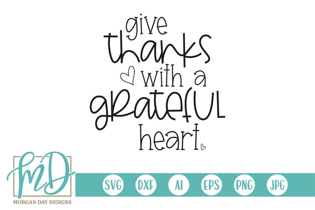 Give Thanks With A Grateful Heart SVG Morgan Day Designs 