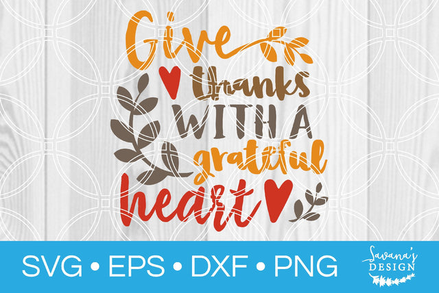 Give Thanks with a Grateful Heart SVG SavanasDesign 