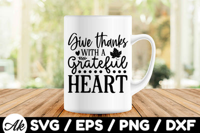 Give thanks with a grateful heart svg SVG akazaddesign 