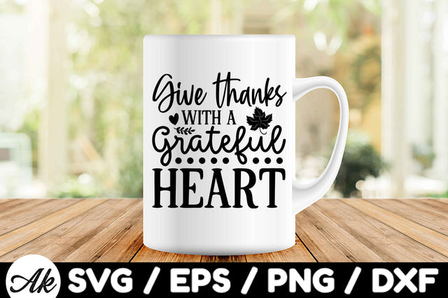 Give thanks with a grateful heart svg SVG akazaddesign 