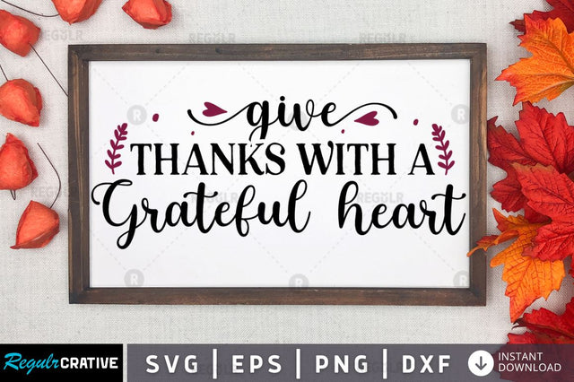 Give thanks with a Grateful heart SVG SVG Regulrcrative 