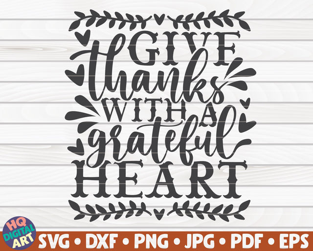 Give thanks with a grateful heart SVG | Thanksgiving quote SVG SVG HQDigitalArt 