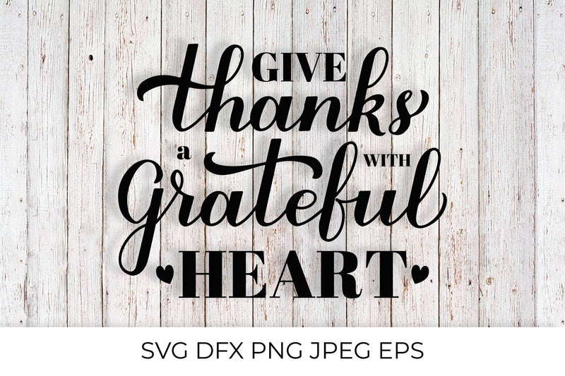 Give thanks with a grateful heart. Thanksgiving quote SVG SVG LaBelezoka 