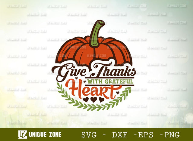Give Thanks With Grateful Heart Svg | Thanksgiving Svg | Autumn Svg | Pumpkin Svg | Welcome Fall Svg | SVG Unique Zone 