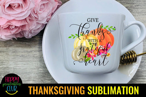 Give Thanks With Grateful Heart Thanksgiving Sublimation Sublimation Happy Printables Club 