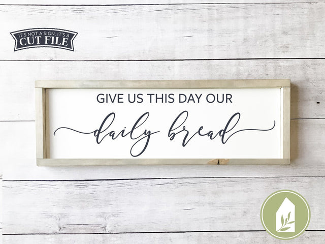 Give Us This Day Our Daily Bread | Christian SVG Files SVG LilleJuniper 