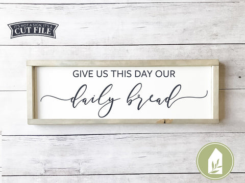 Give Us This Day Our Daily Bread | Christian SVG Files SVG LilleJuniper 