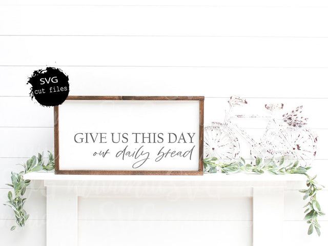Give Us This day Our Daily Bread Svg, Jesus Saying, Scripture Svg, Bible Quote Svg, Kitchen Sign Svg SVG MaiamiiiSVG 