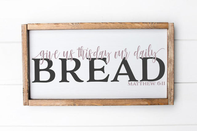 Give Us This Day Our Daily Bread SVG So Fontsy Design Shop 