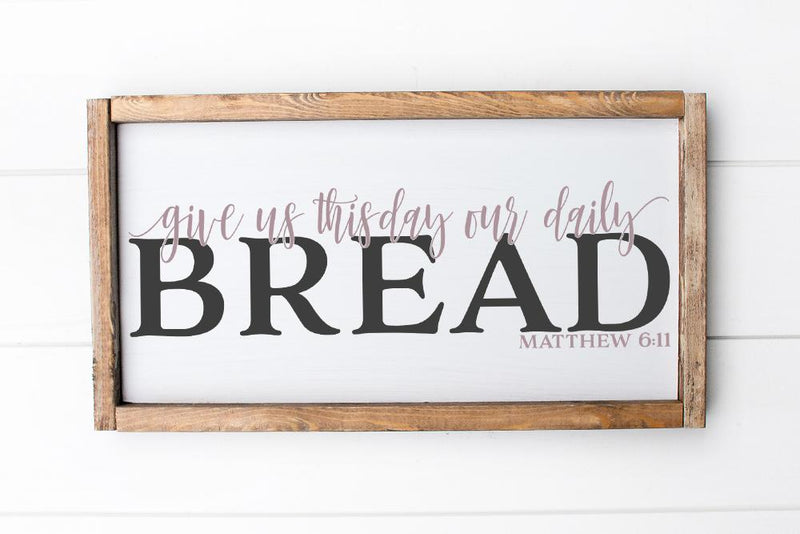 Give Us This Day Our Daily Bread SVG So Fontsy Design Shop 