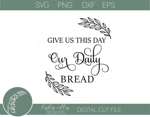 Give Us This Day Our Daily Bread|Farmhouse Round Sign|Scripture Round Sign SVG Linden Valley Designs 